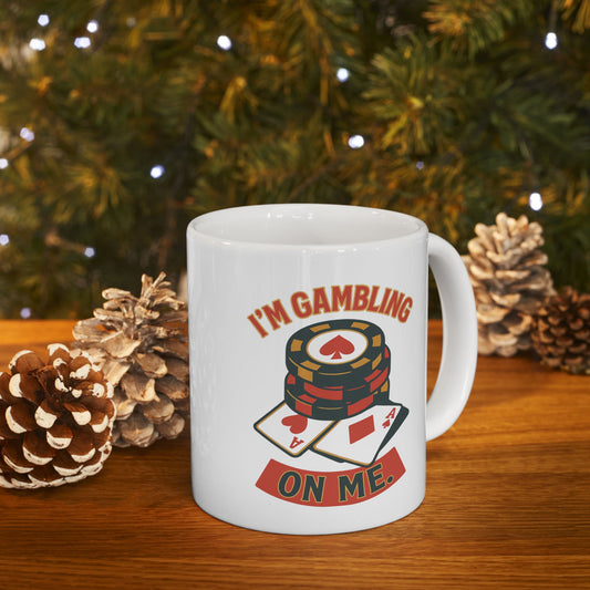 I’m Gambling on Me Mug — Bold Self‑Belief Drinkware