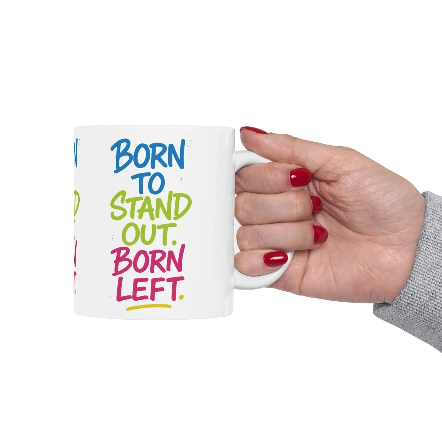 Born to Stand Out. Born Left. – Statement Mug (11OZ) Leela's Ink