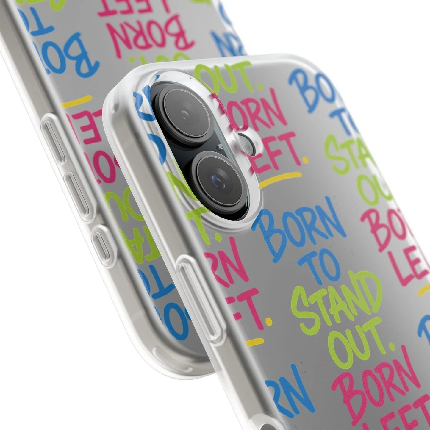 Born to Stand Out. Born Left. – Clear Statement Phone Case Leela's Ink