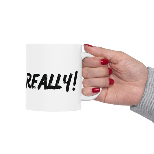Funny Ceramic Mug – Bold Brush Script “Bruh Really?” Coffee Cup (11oz)