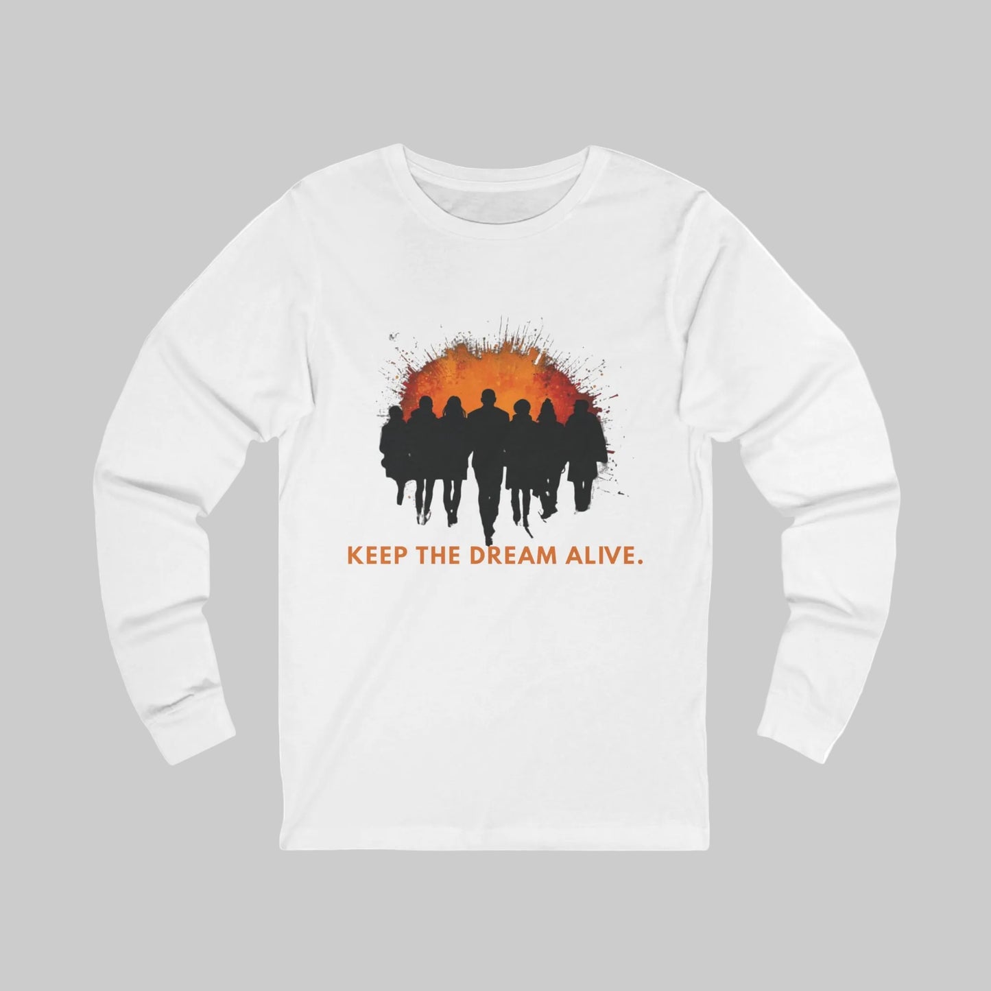 Long Sleeve "Keep the Dream Alive” Inspirational MLK Legacy T‑Shirt