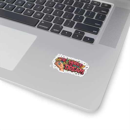 She Works the Dream Sticker | Empowerment Leela's Ink