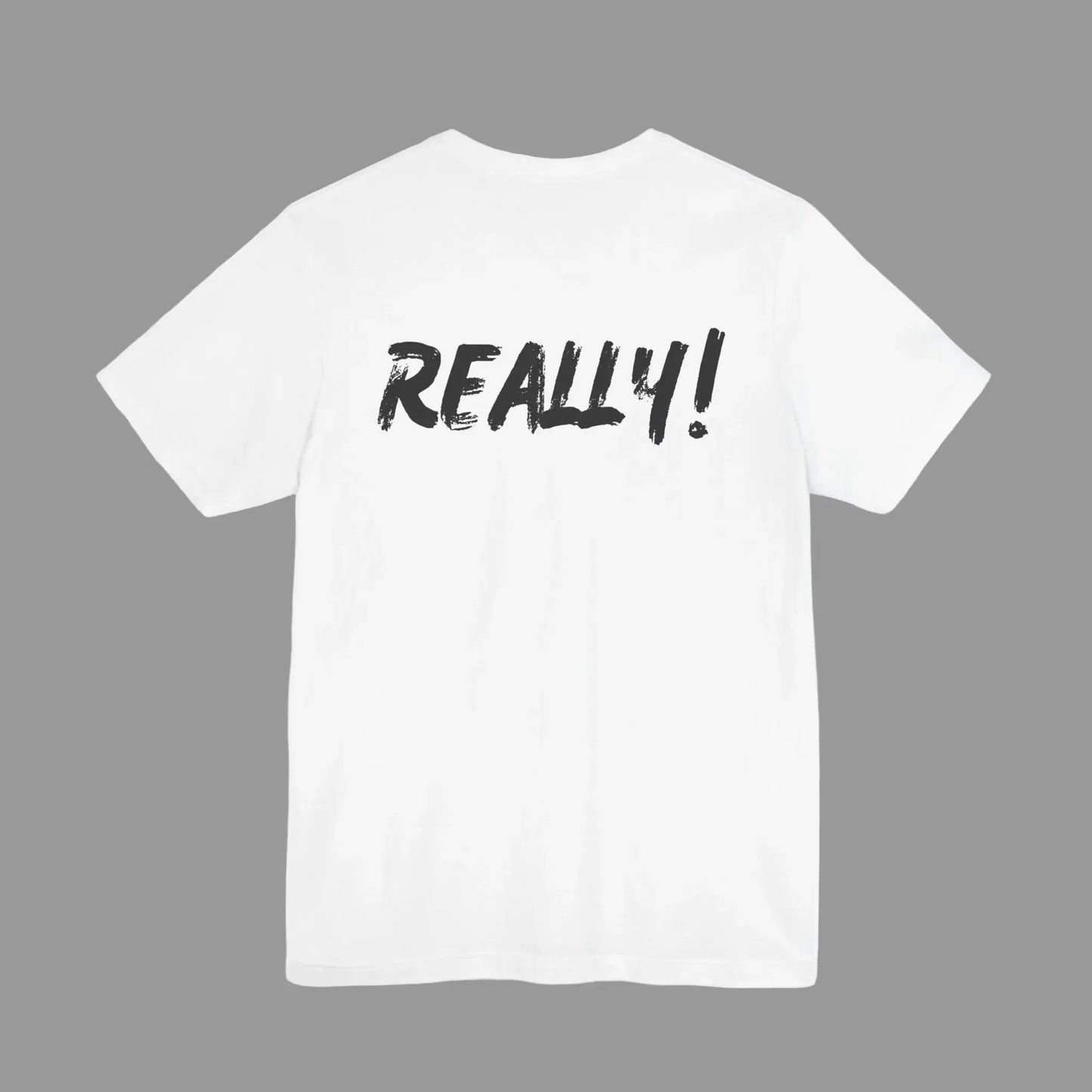 Bruh? ...Really Graphic Tee - Bold Statement Streetwear Shirt - Unisex - Leela's Ink