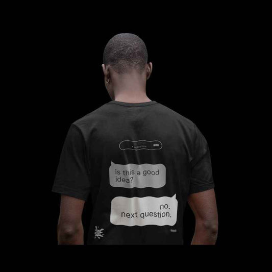 Chat Gone Wild Streetwear Graphic Tee — "is this a good idea? no. next question."
