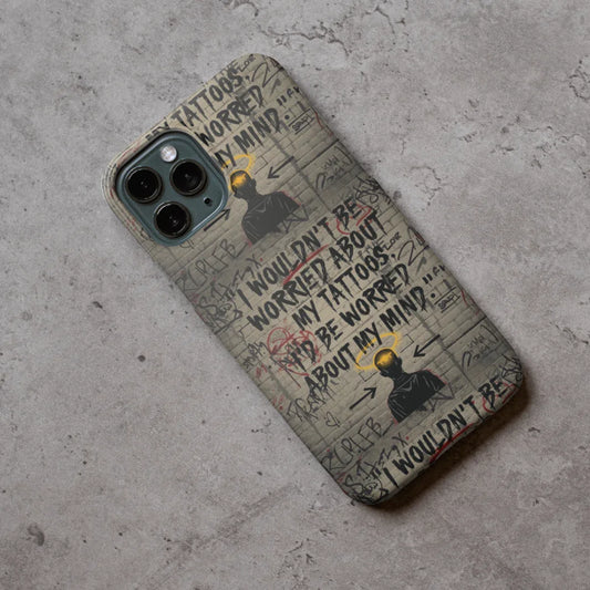 I’d Be Worried About My Mind – Statement Phone Case Leela's Ink
