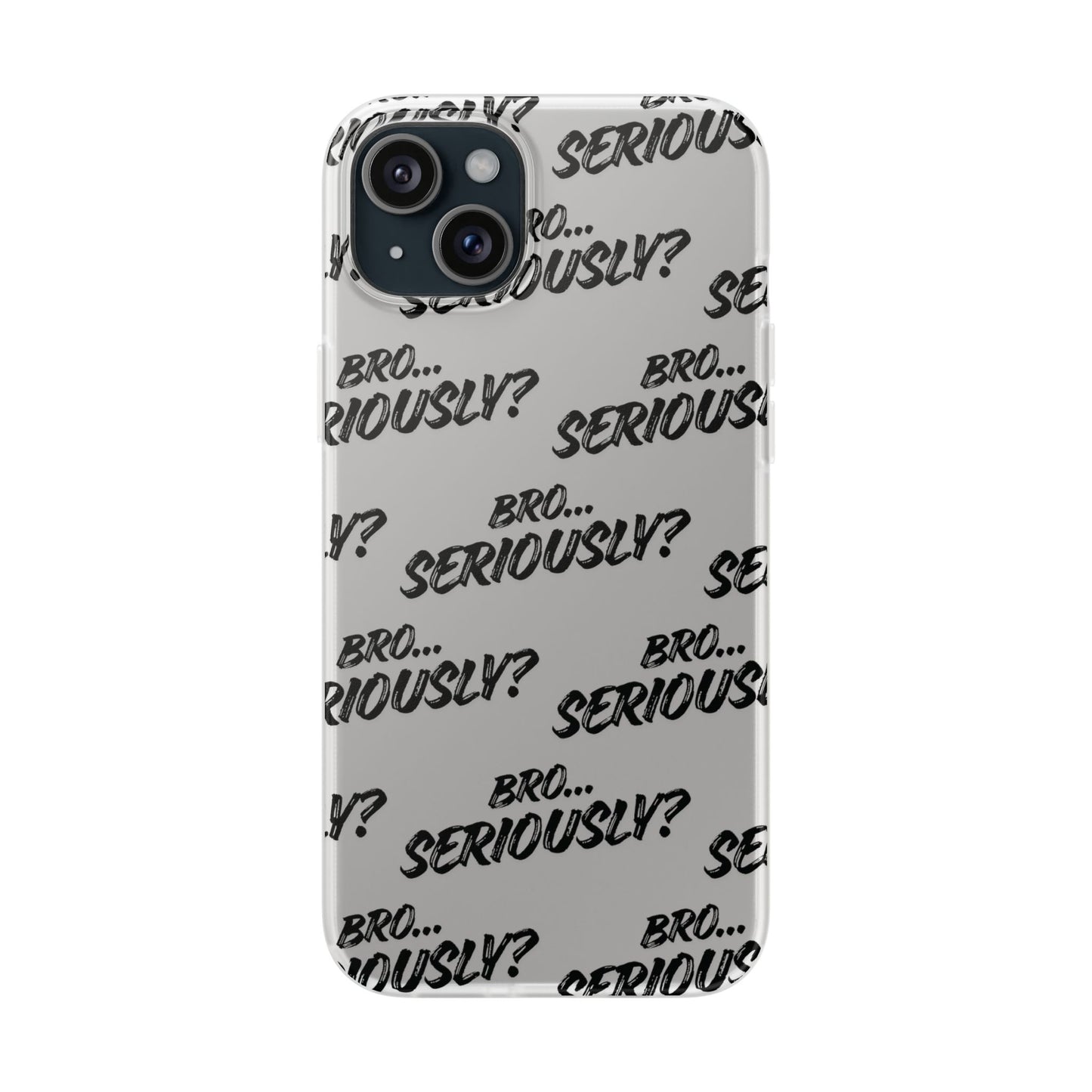 Bro… Seriously? Case — Sarcastic, Stylish, Unapologetic