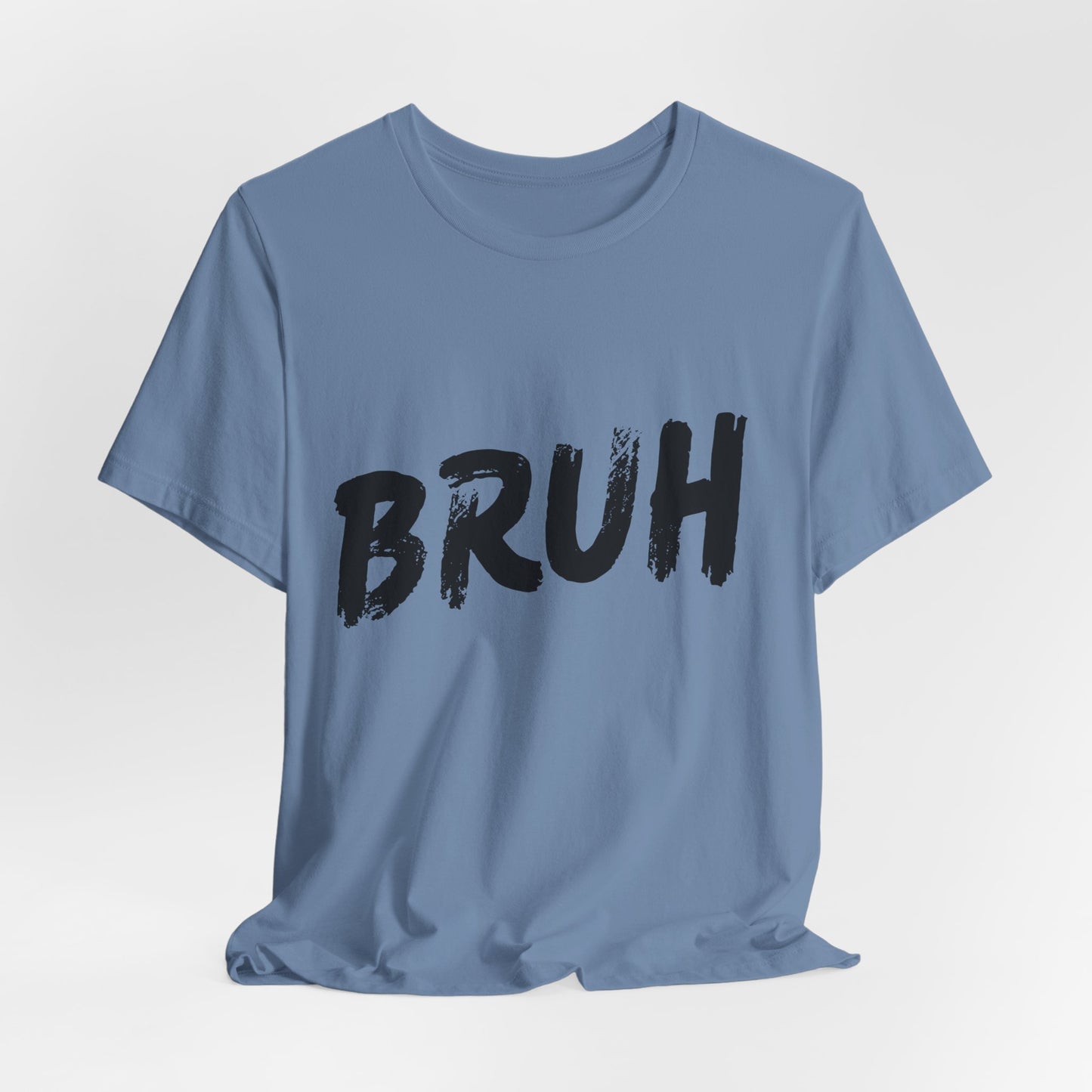Bruh? …Really Tee - Black Lettering