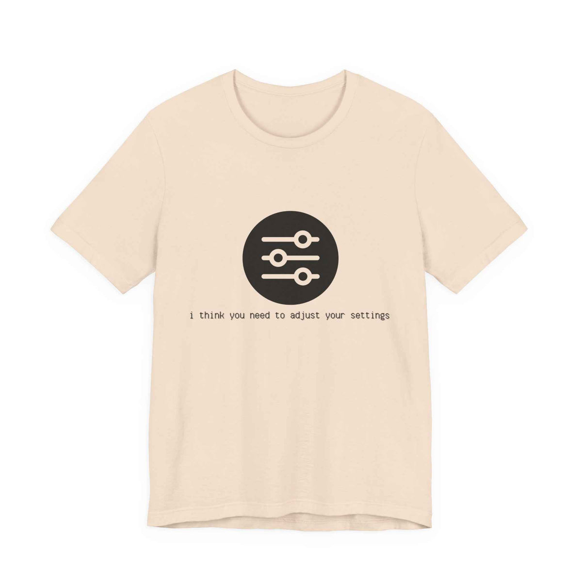 Soft cream I Think You Need to Adjust Your Settings t-shirt with dark settings slider graphic, front view