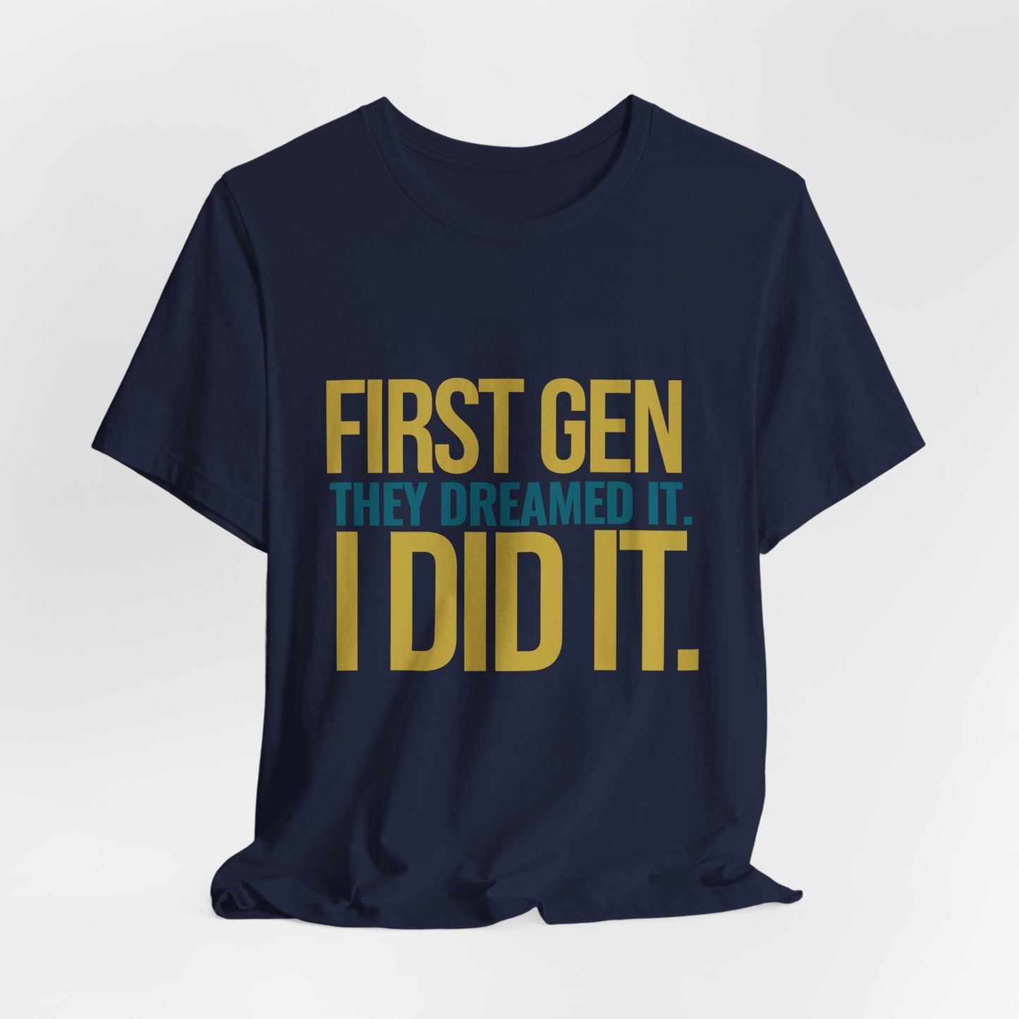 First Gen They Dreamed It I Did It navy tee showing relaxed drop fit and drape