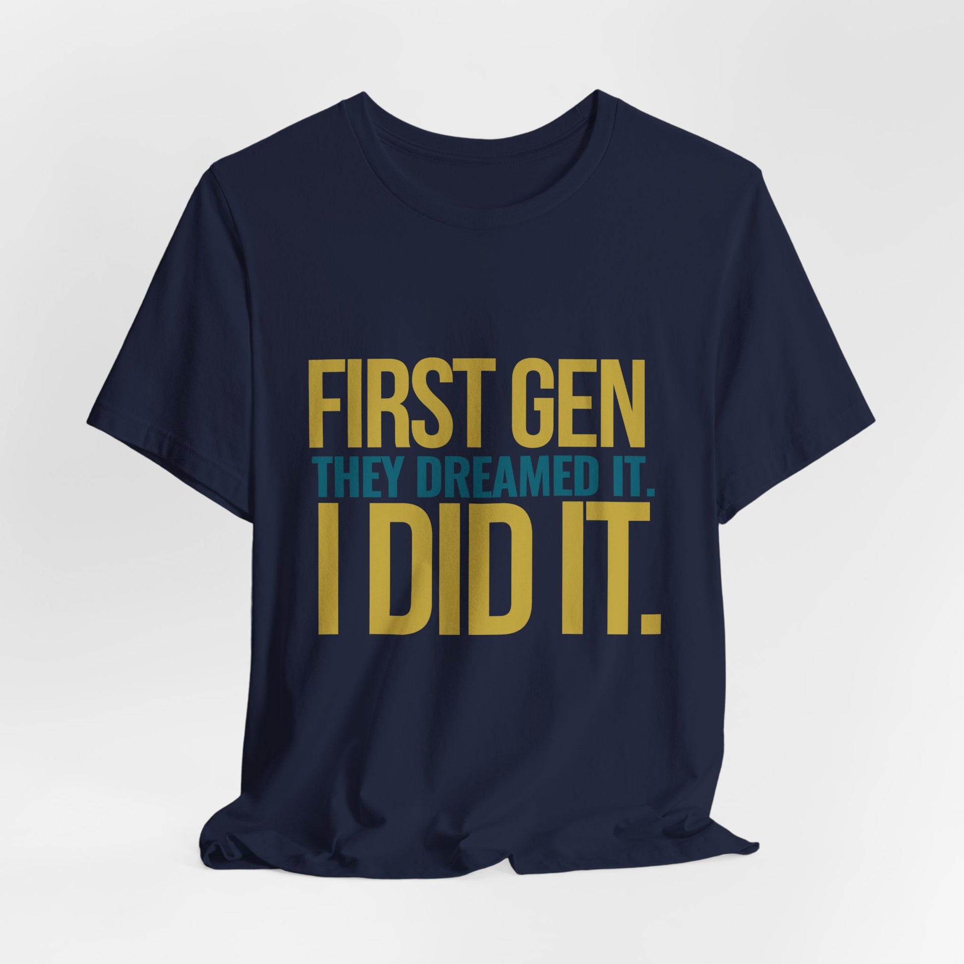First Gen They Dreamed It I Did It navy tee showing relaxed drop fit and drape