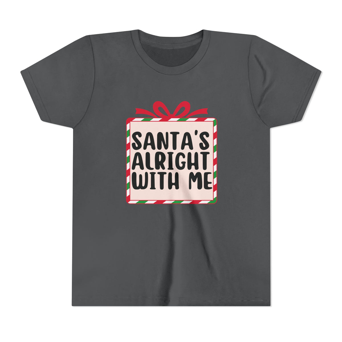 A dark gray short-sleeve t-shirt with a graphic of a gift box featuring the text 'SANTA'S ALRIGHT WITH ME' in black lettering, decorated with a red ribbon and a red, green, and white striped border.