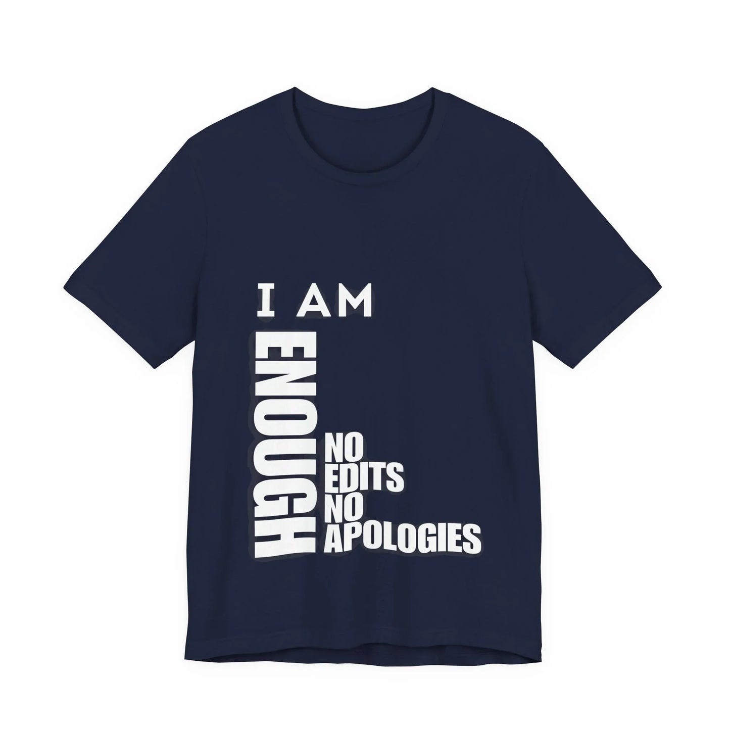 I Am Enough Graphic Tee – No Edits No Apologies Empowerment Streetwear | Leela's Ink

