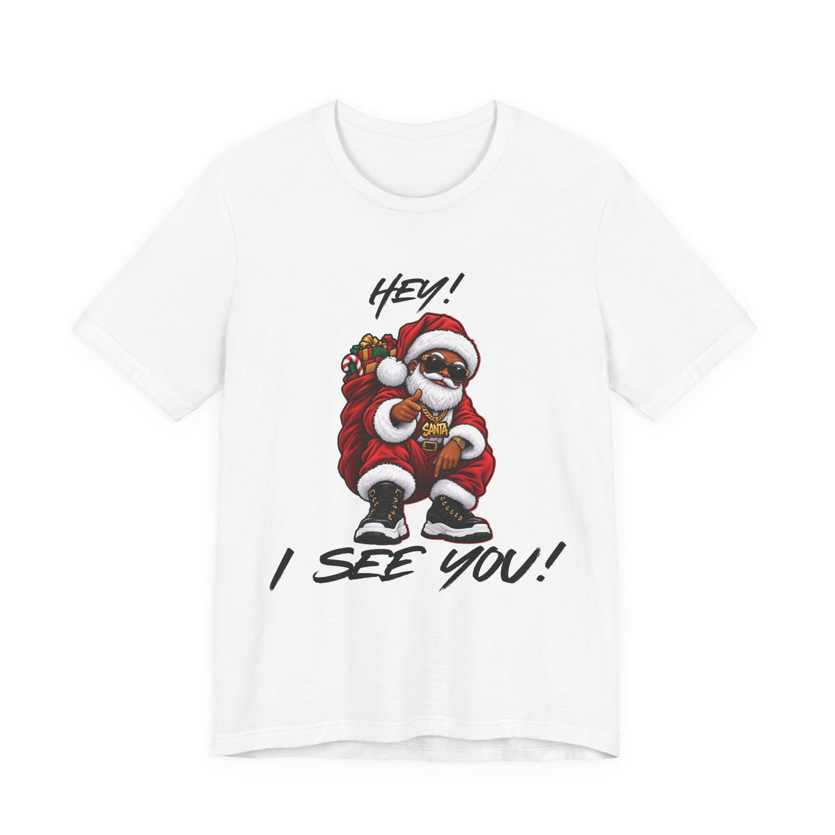 White Christmas t-shirt featuring Santa in sunglasses pointing outward, with Hey! above him and I See You! below.

