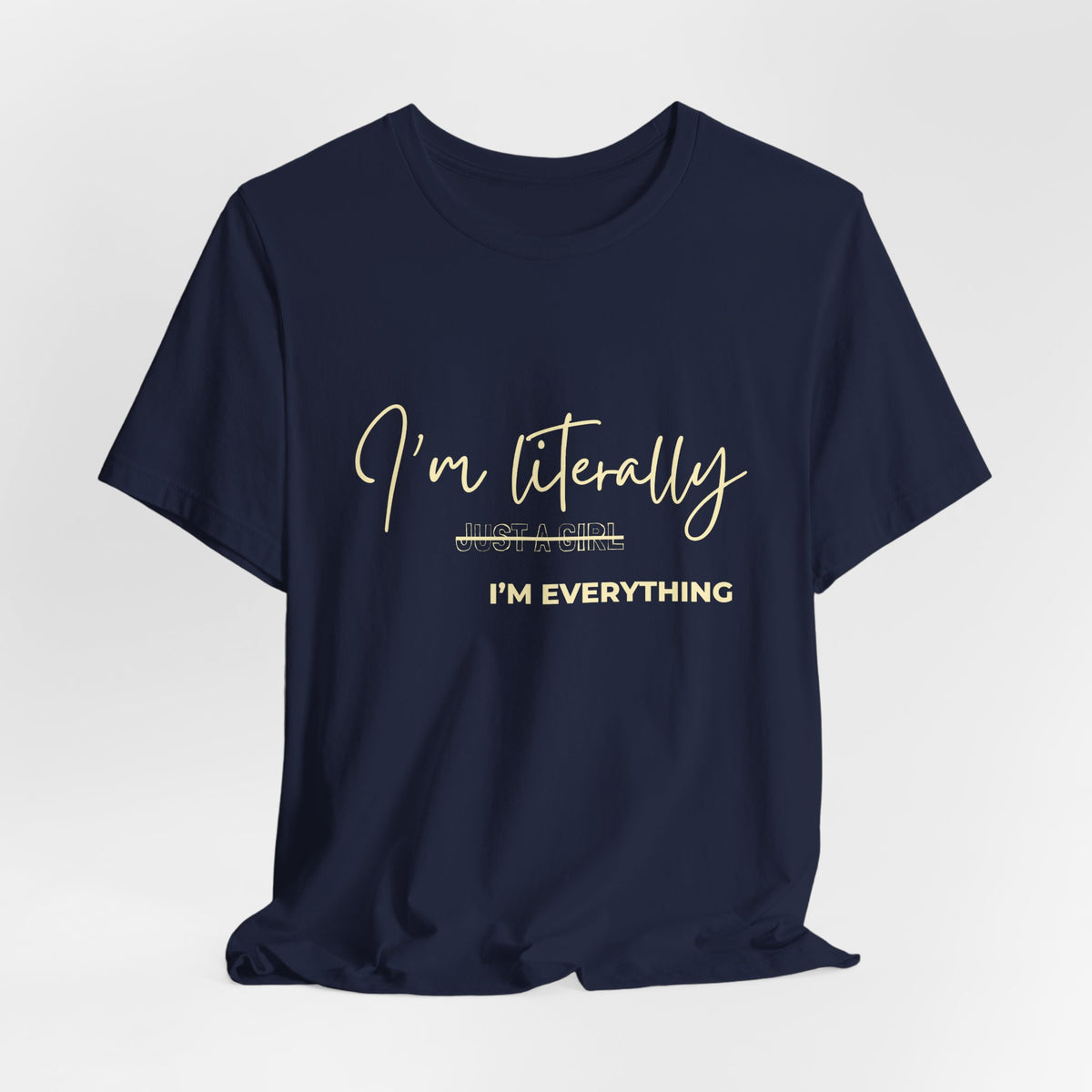 Navy blue "I'm Literally Just a Girl I'm Everything" women's graphic tee with cream script, draped styling – Leela's Ink

