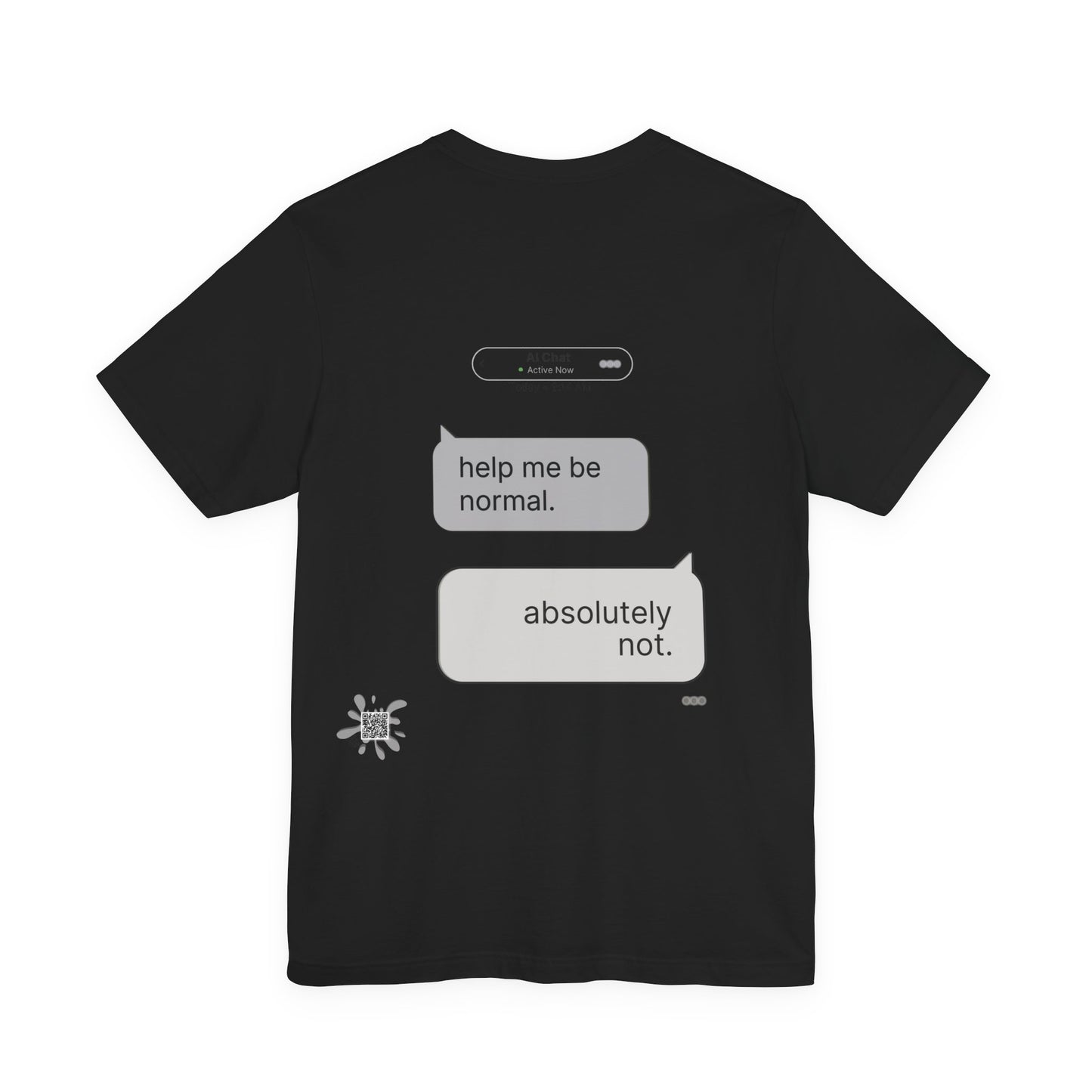 Black unisex graphic tee — Chat Gone Wild "help me be normal. absolutely not" streetwear by Leela's Ink