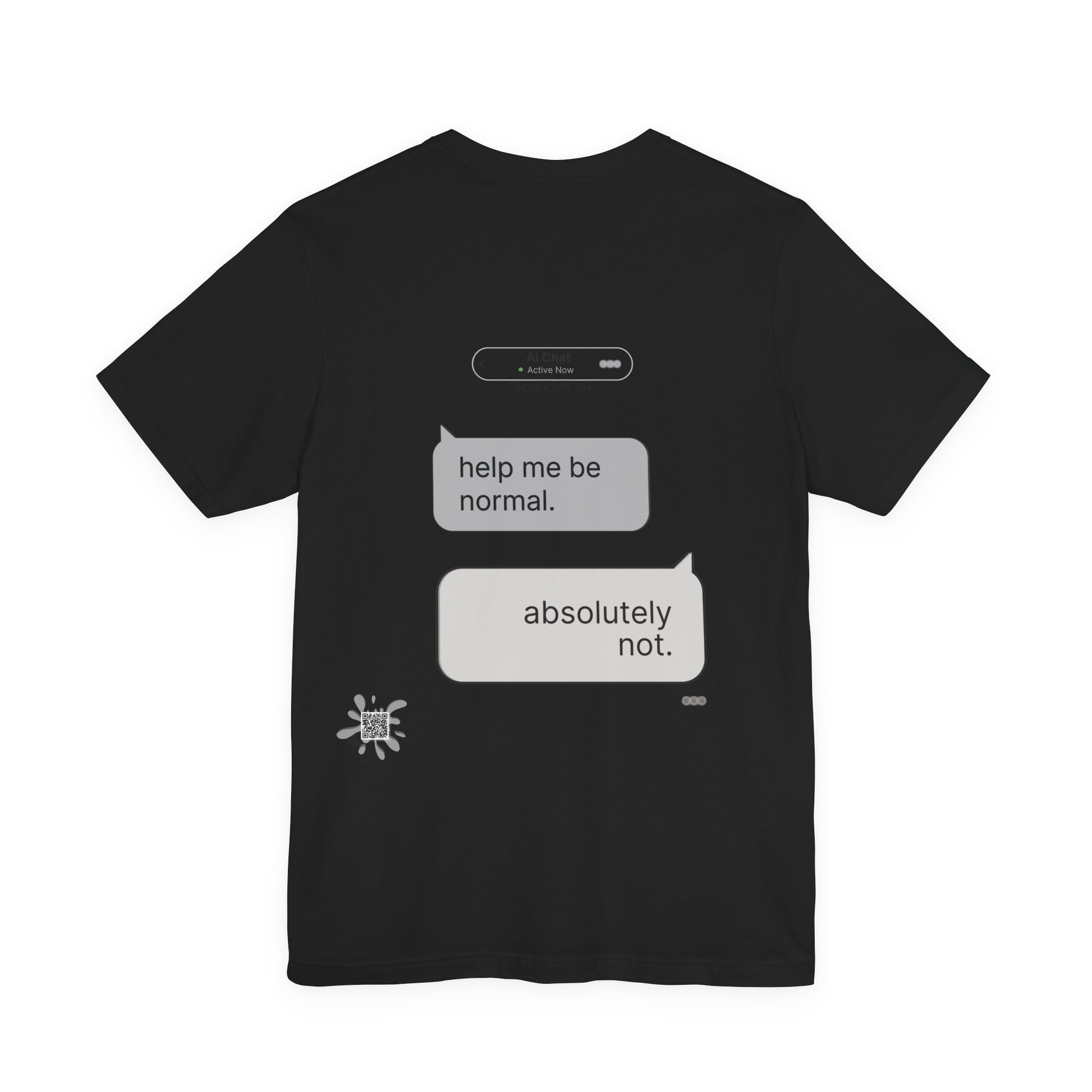 Black unisex graphic tee — Chat Gone Wild "help me be normal. absolutely not" streetwear by Leela's Ink