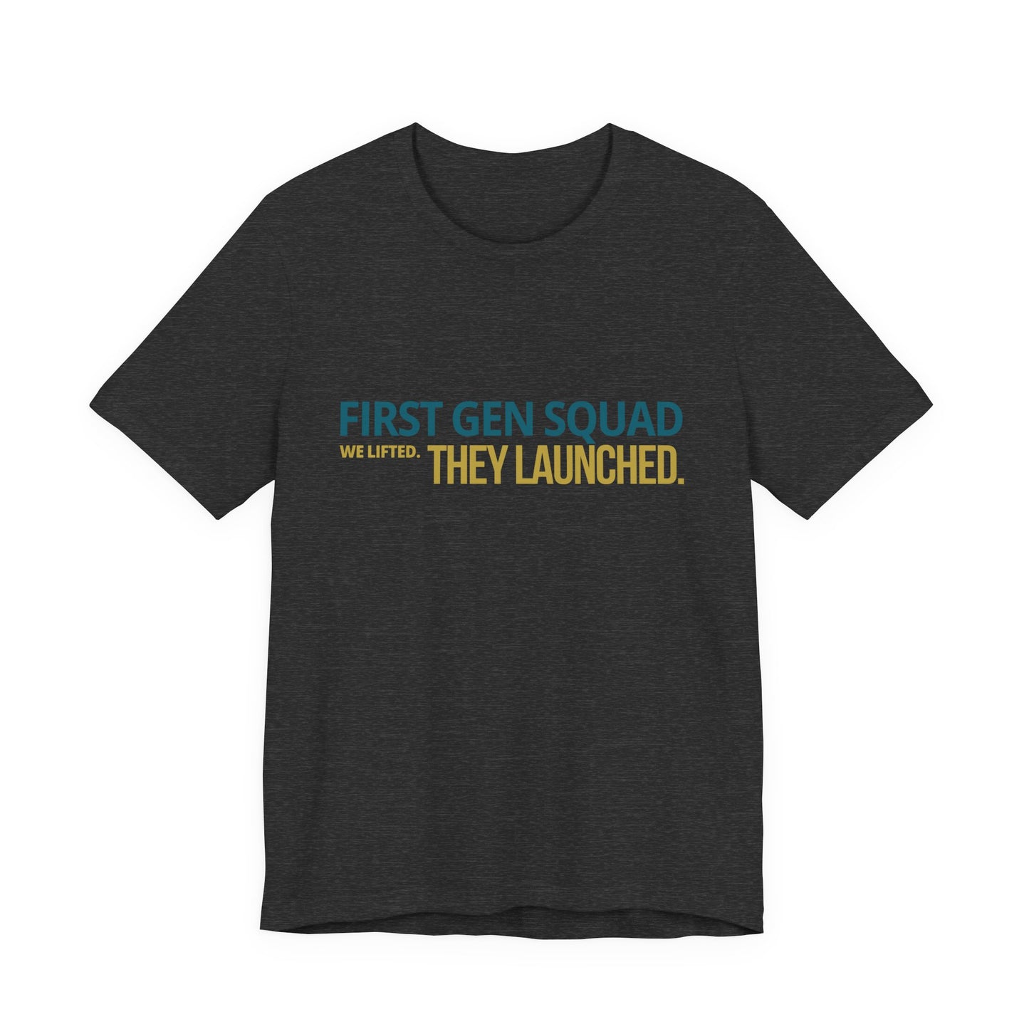 First Gen Squad tee in dark grey heather — We Lifted They Launched graphic tee — streetwear graduation photoshoot and grad party shirt