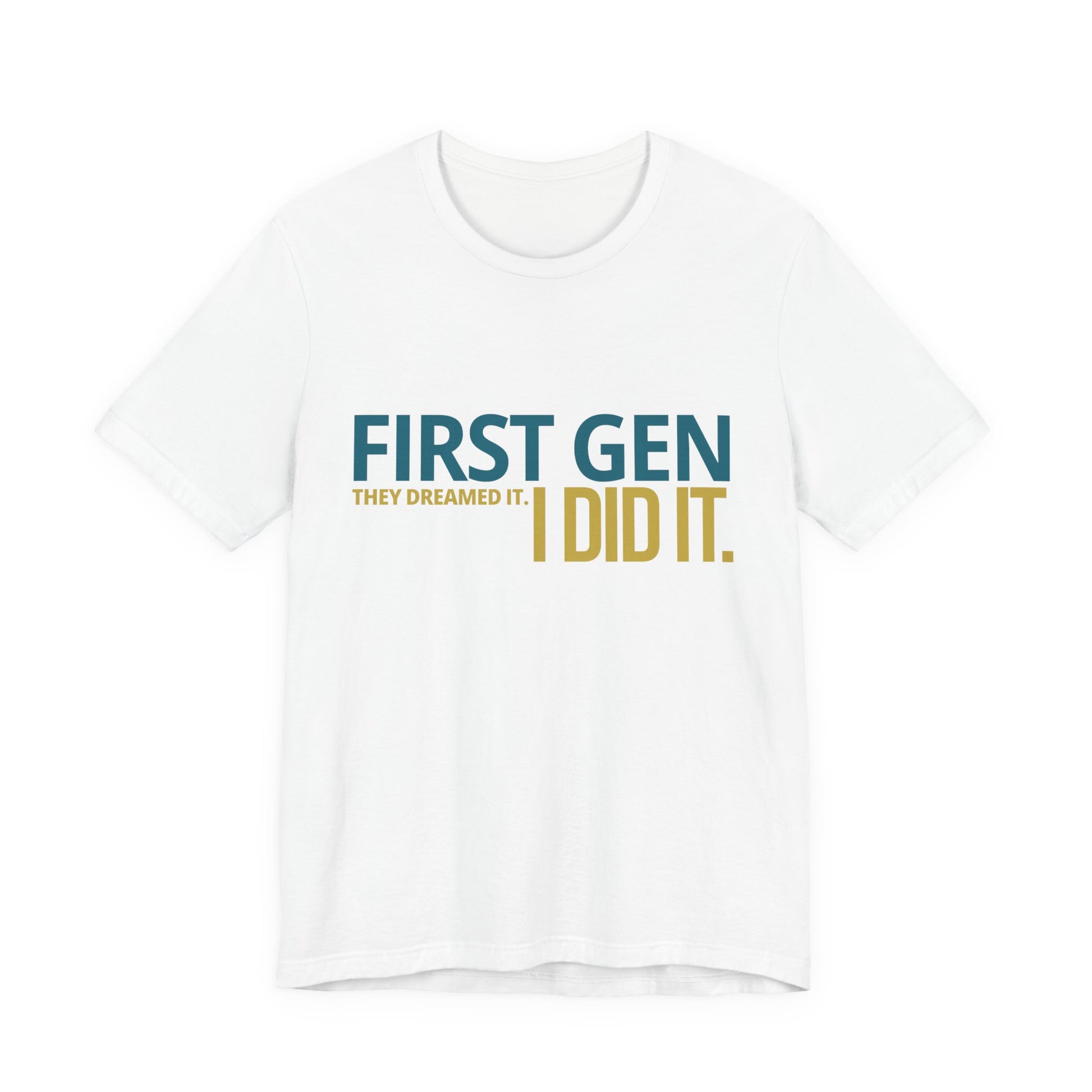 First Gen I Did It graduation streetwear tee in white — teal and gold typography — senior picture outfit and grad photoshoot
