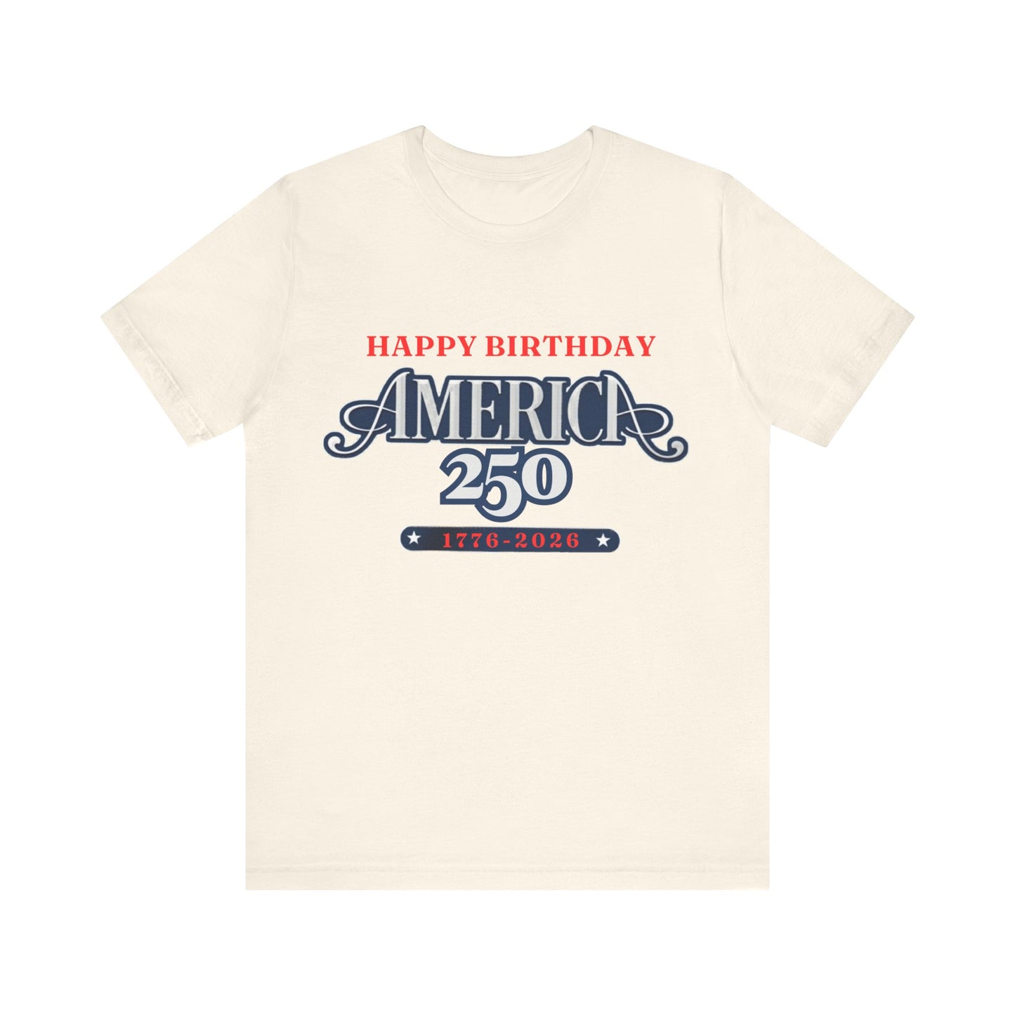America 250 Happy Birthday T-Shirt in Natural – flat lay product mockup of vintage patriotic USA 250 anniversary tee

