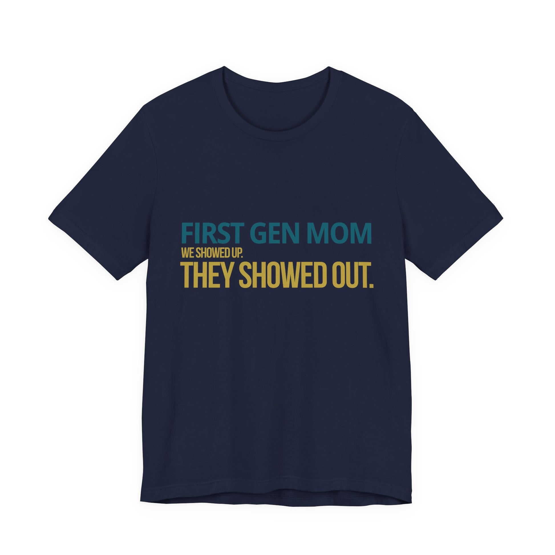 First Gen Mom tee in navy — bold teal and gold typography — streetwear graduation photoshoot and grad party outfit