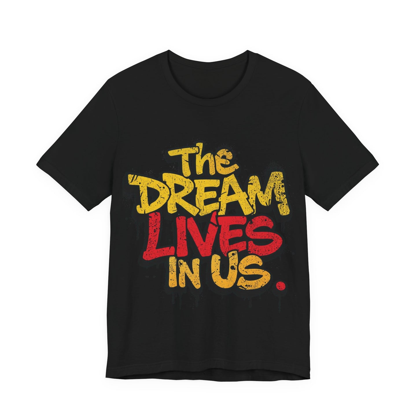 The Dream Lives In Us” Graffiti Legacy T‑Shirt