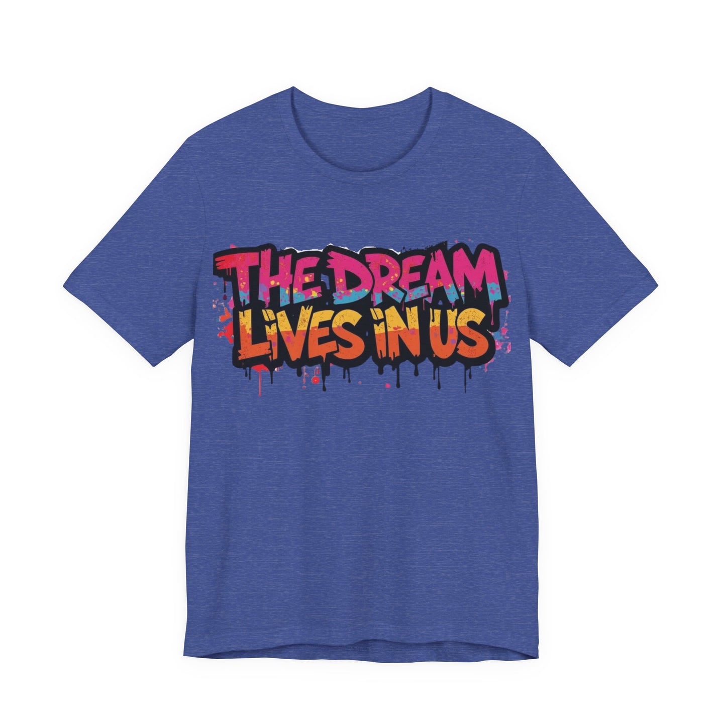The Dream Lives In Us Graffiti T-Shirt