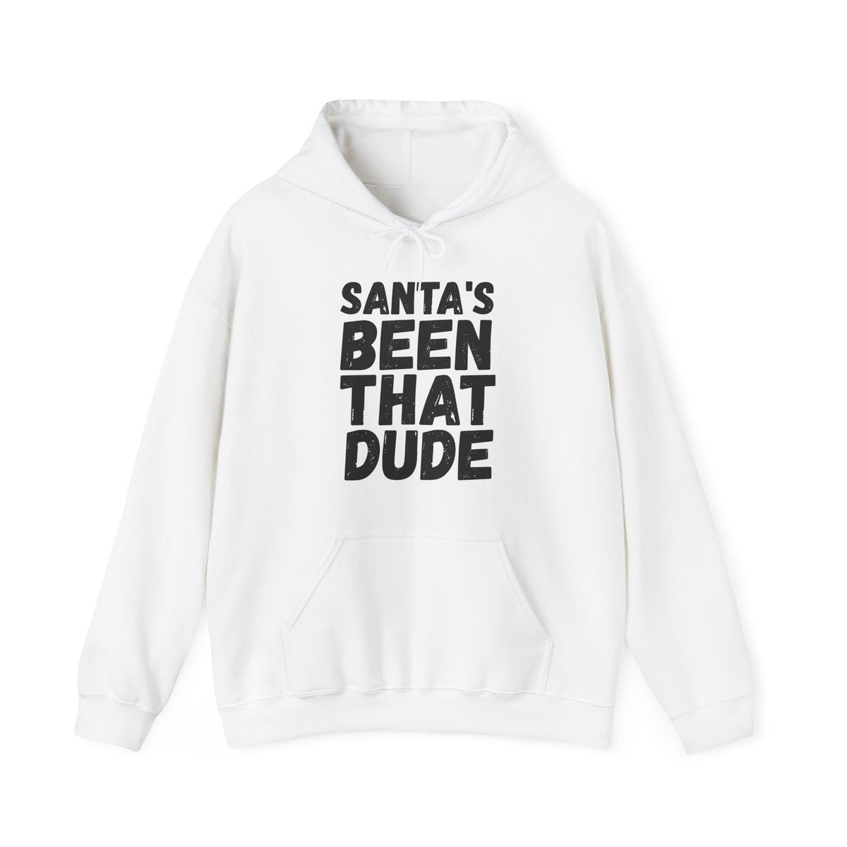 Front view of a white hoodie with the “Santa’s Been That Dude” design.