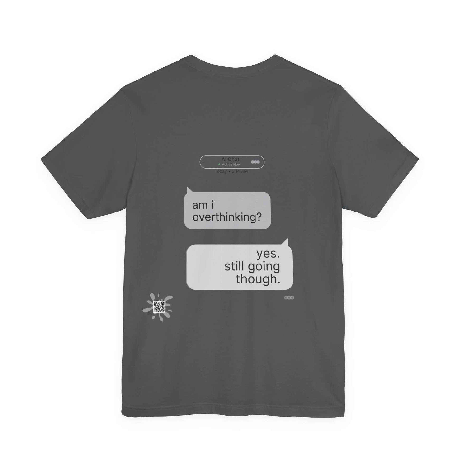 Chat Gone Wild Streetwear Graphic Tee — "am i overthinking? yes. still going though."
