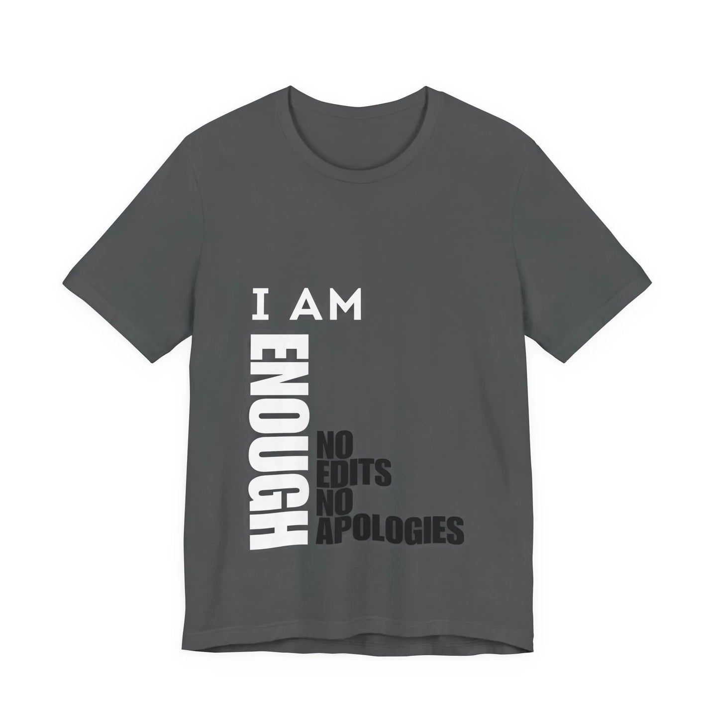 I Am Enough Graphic Tee – No Edits No Apologies Empowerment Streetwear | Leela's Ink

