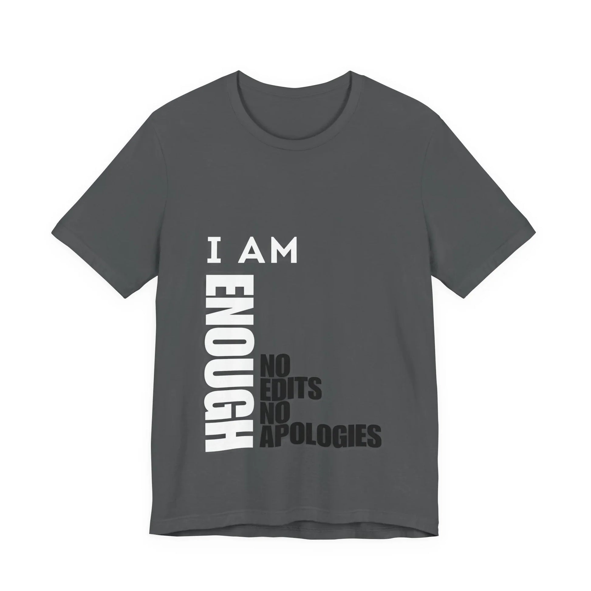 I Am Enough Graphic Tee – No Edits No Apologies Empowerment Streetwear | Leela's Ink

