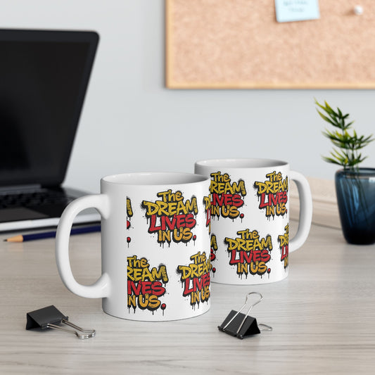 The Dream Lives In Us” Graffiti Legacy Mug (11oz)