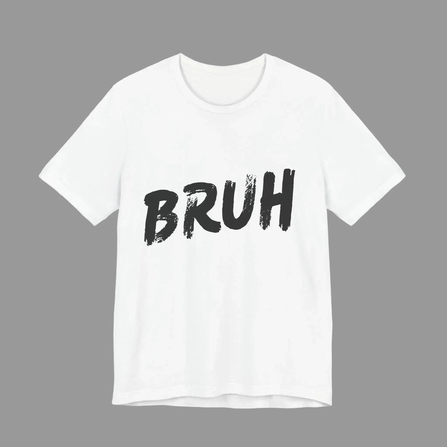 Bruh? ...Really Graphic Tee - Bold Statement Streetwear Shirt - Unisex - Leela's Ink