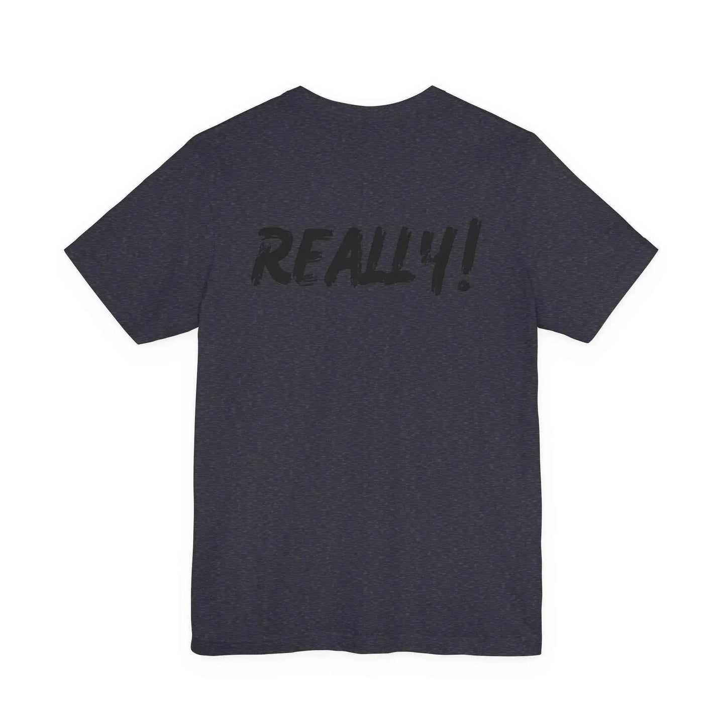 Bruh? ...Really Graphic Tee - Bold Statement Streetwear Shirt - Unisex - Leela's Ink