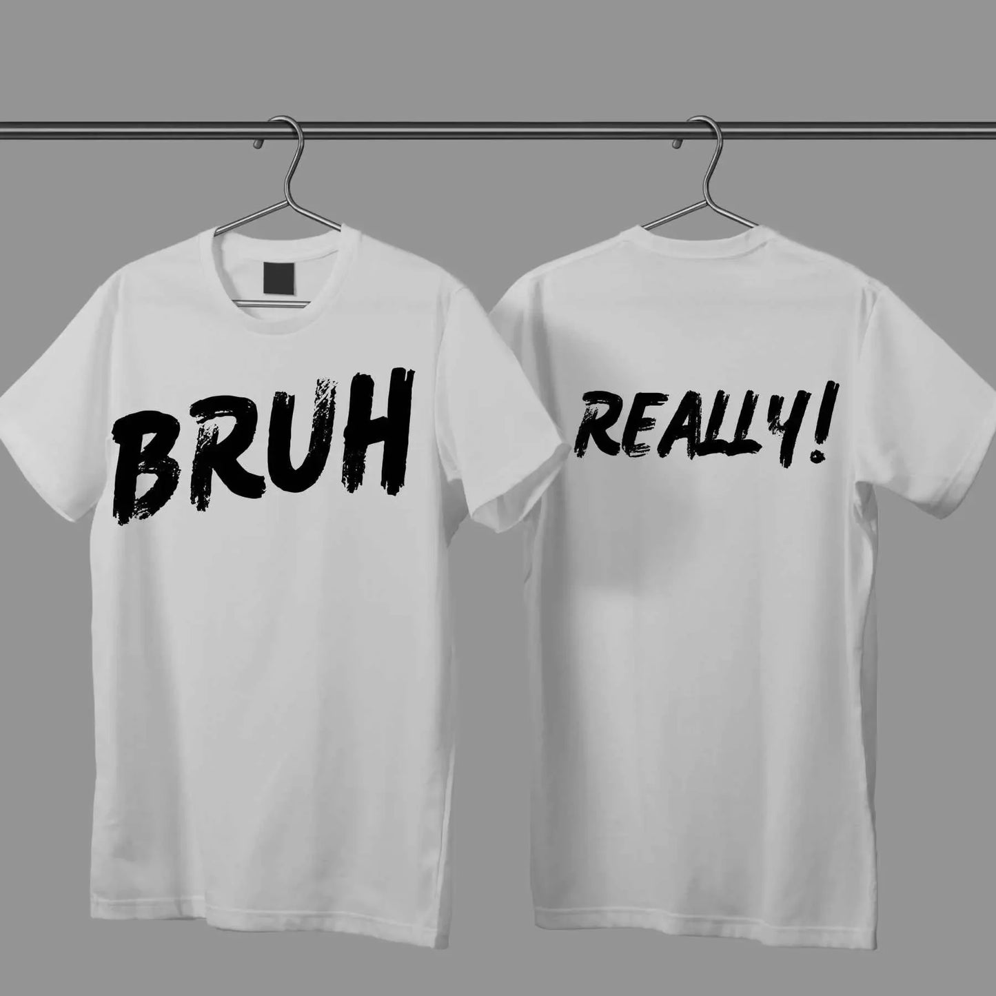 Bruh? ...Really Graphic Tee - Bold Statement Streetwear Shirt - Unisex - Leela's Ink