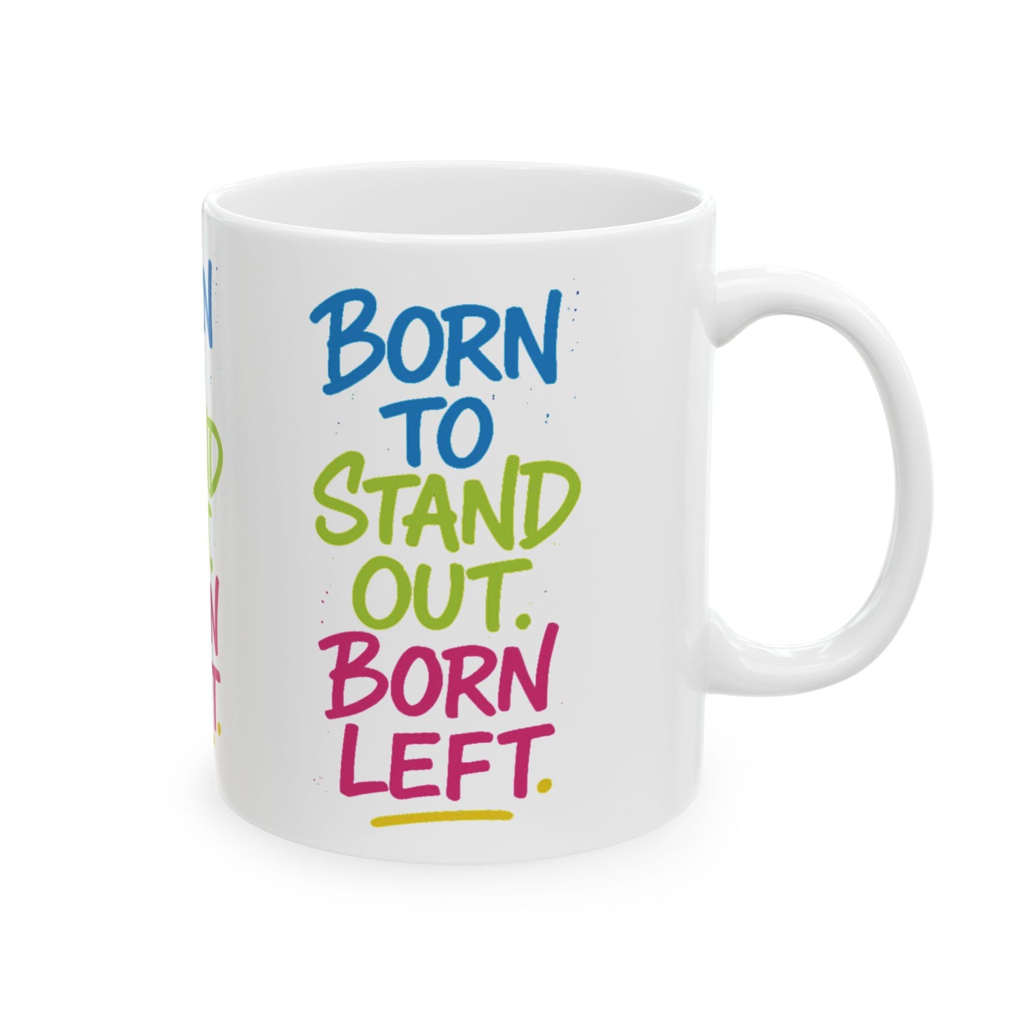 Born to Stand Out. Born Left. – Statement Mug (11OZ)