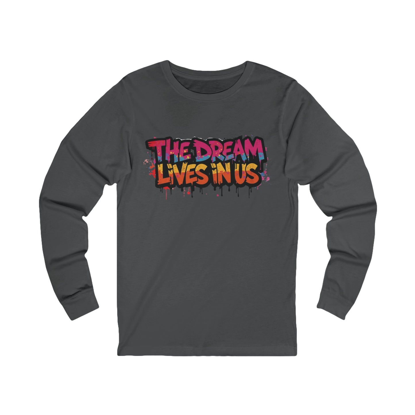 “The Dream Lives In Us” Graffiti Legacy Long Sleeve Tee