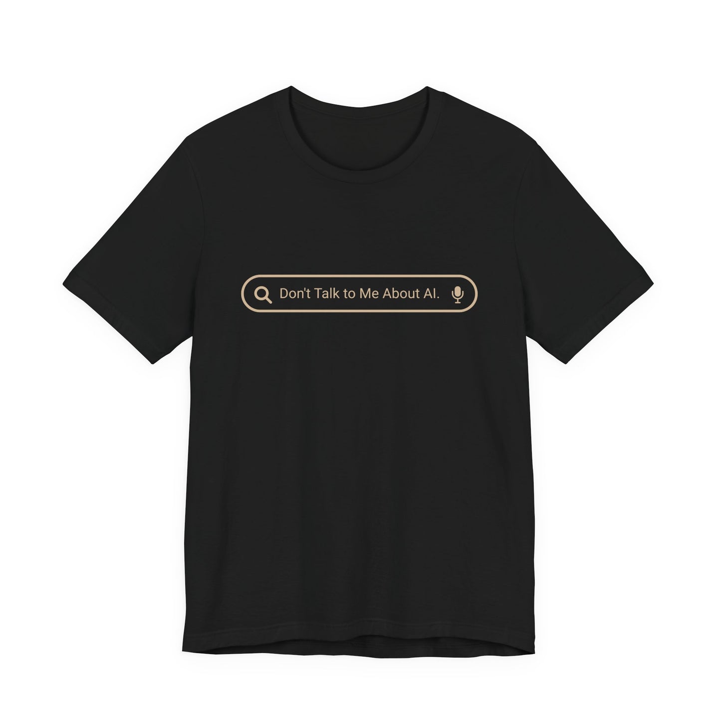 Don't Talk to Me About AI black graphic tee showing cream search bar design


