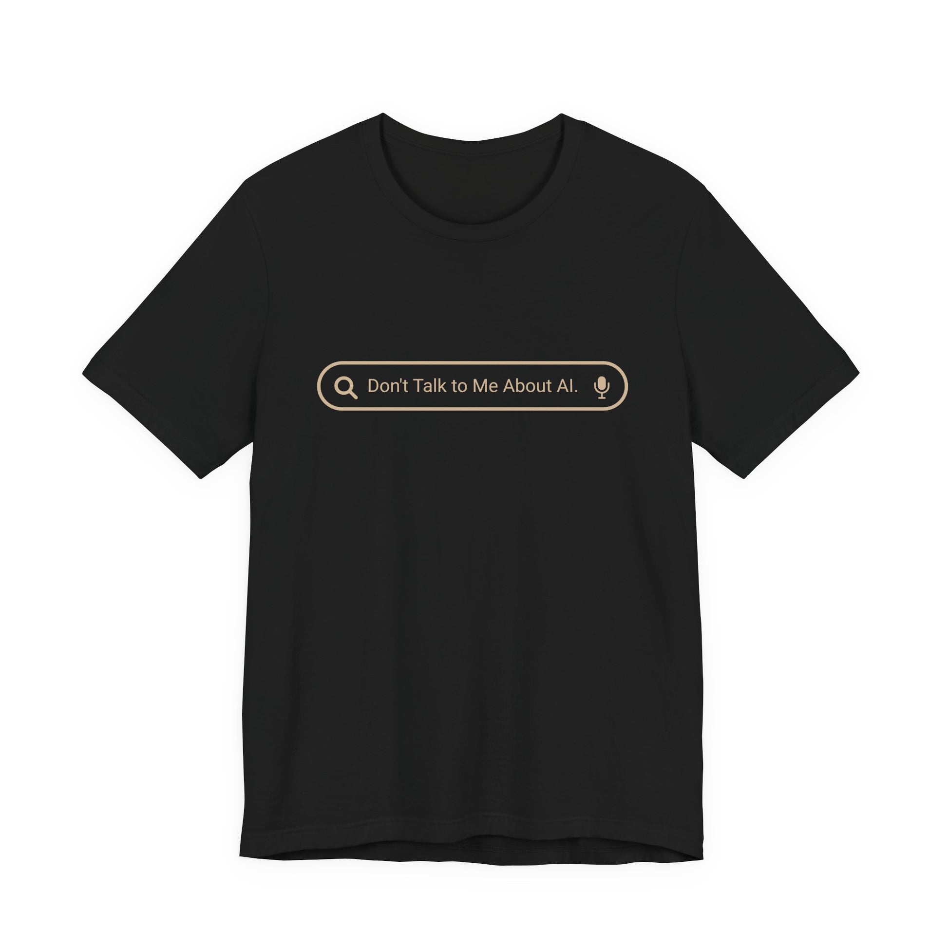 Don't Talk to Me About AI black graphic tee showing cream search bar design


