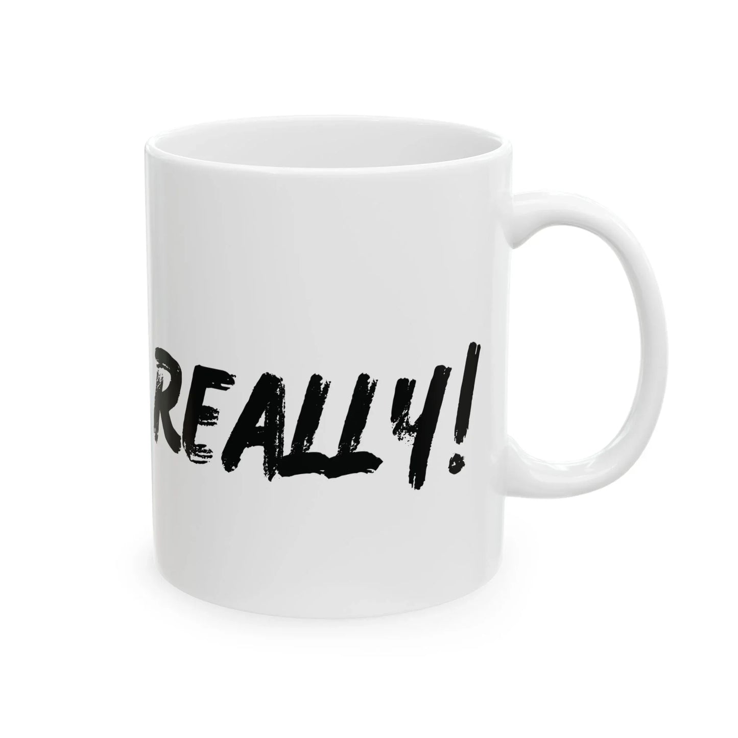 Funny Ceramic Mug – Bold Brush Script “Bruh Really?” Coffee Cup (11oz) Leela's Ink