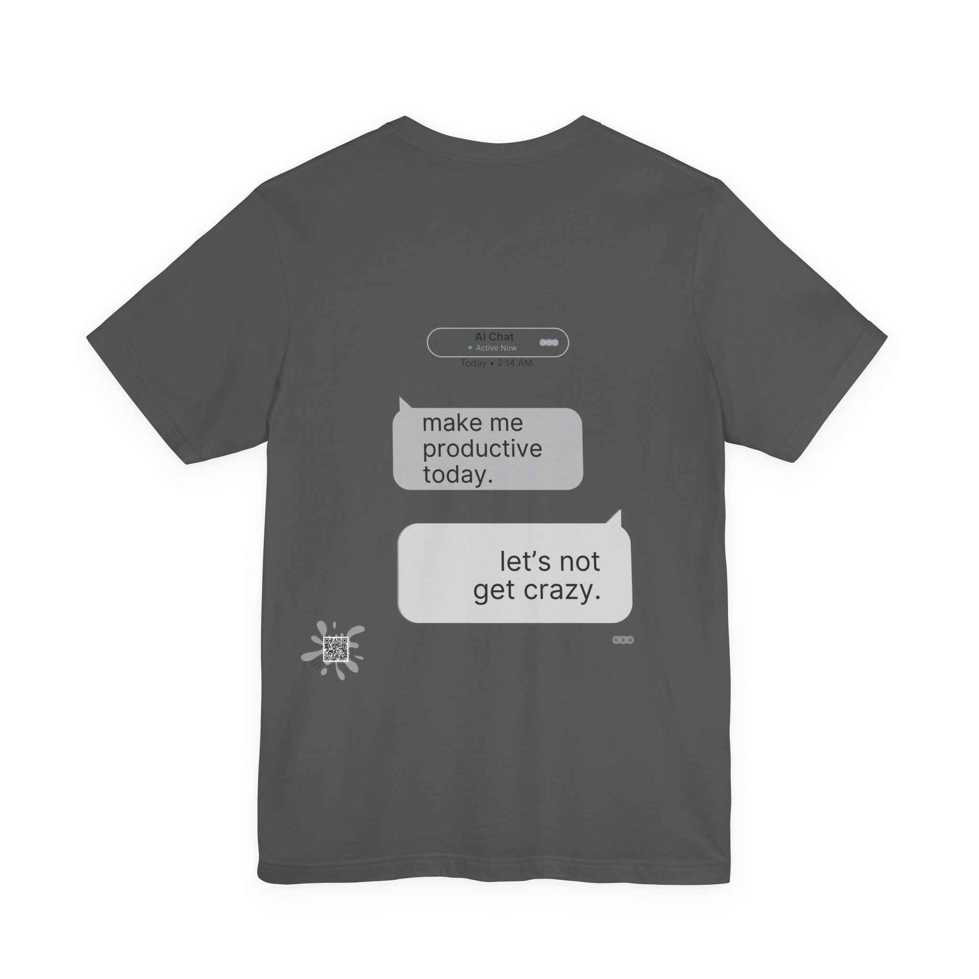 Chat Gone Wild Streetwear Graphic Tee — "make me productive today. let's not get crazy."