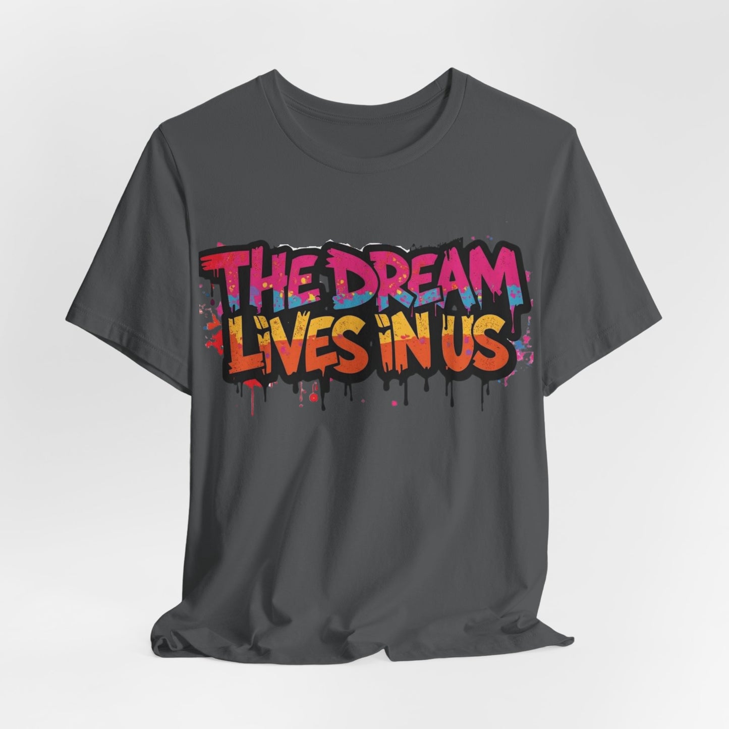 The Dream Lives In Us Graffiti T-Shirt
