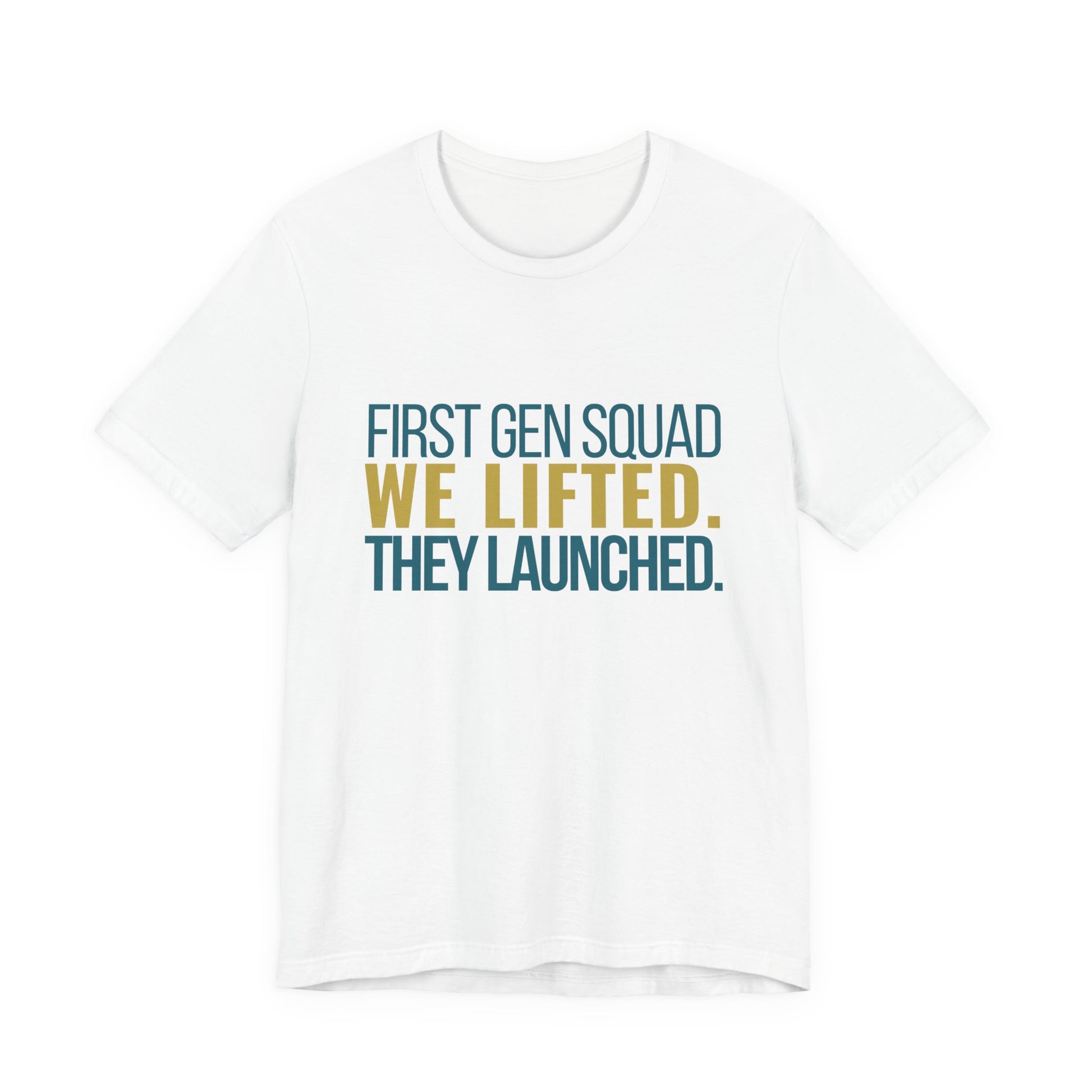 First Gen Squad We Lifted They Launched white unisex tee front view bold typography
