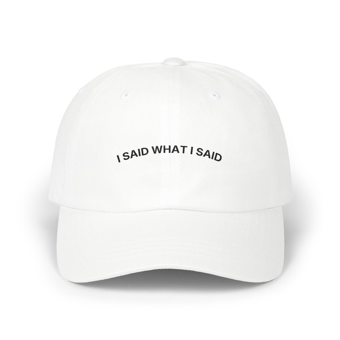 I Said What I Said embroidered dad hat in White — adjustable unstructured baseball cap by Leela's Ink
