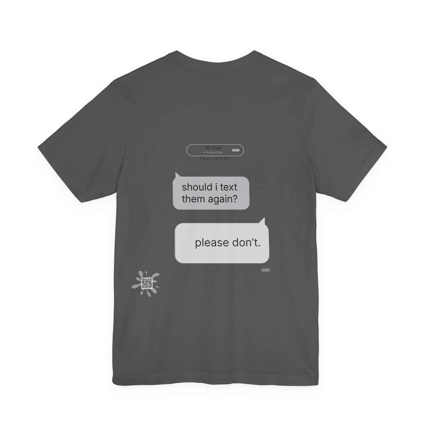 Chat Gone Wild Streetwear Graphic Tee — "should i text them again? please don't."