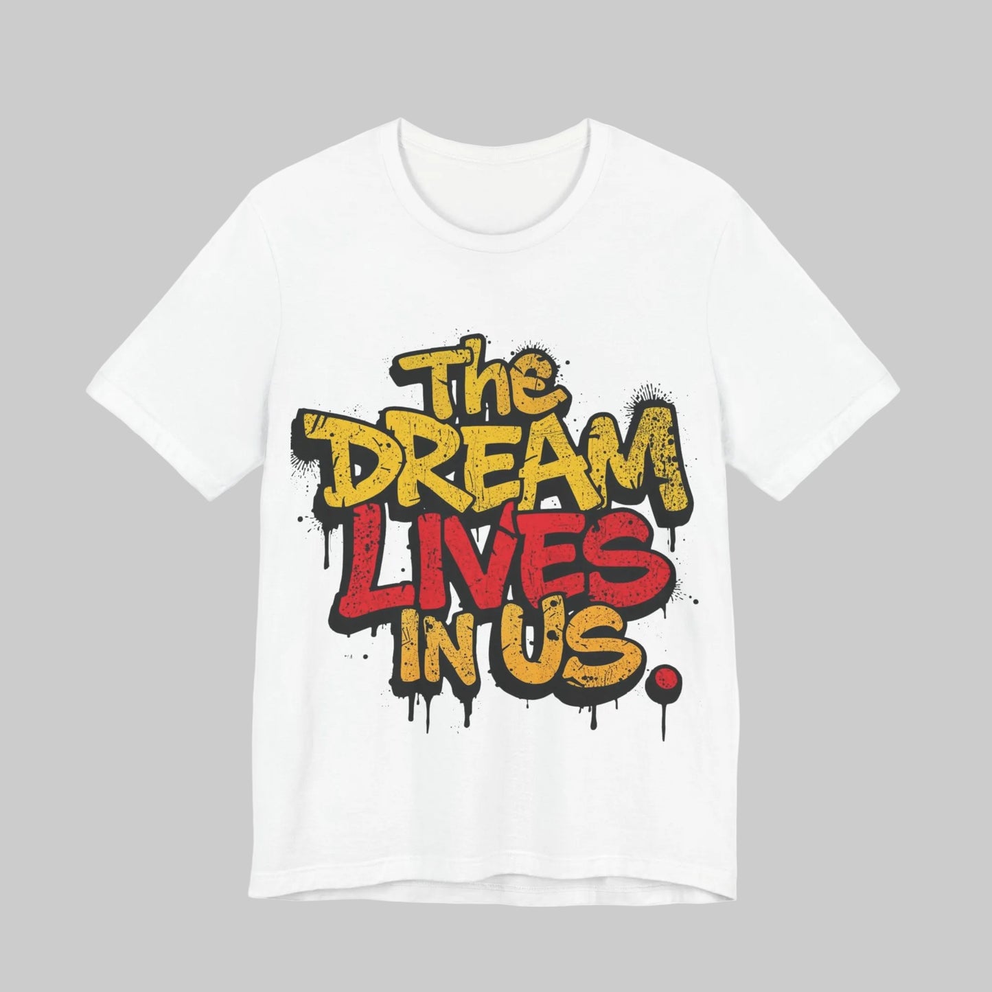 The Dream Lives In Us” Graffiti Legacy T‑Shirt