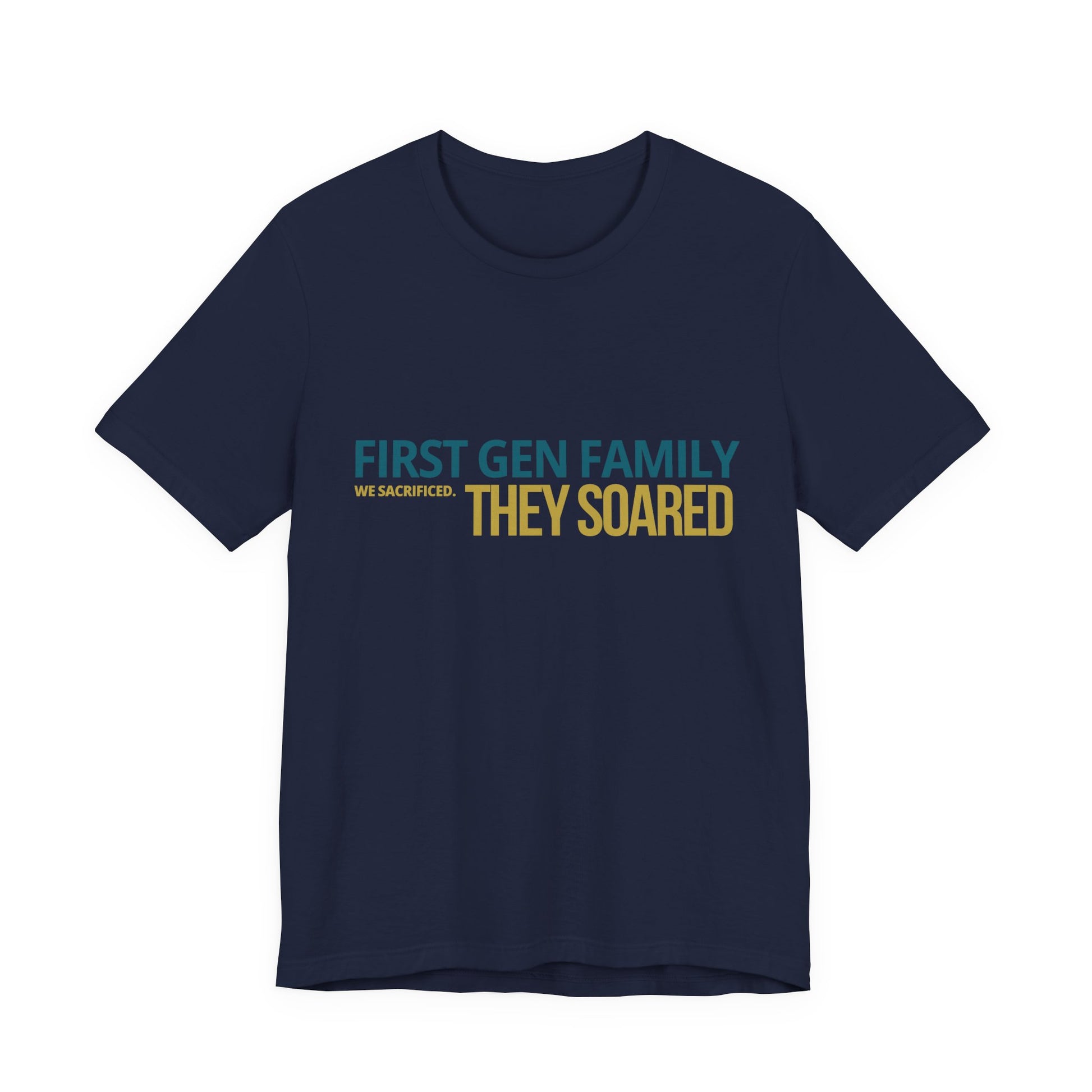 First Gen Family They Soared graduation tee in navy — teal and gold first gen graphic — streetwear grad party and graduation gift