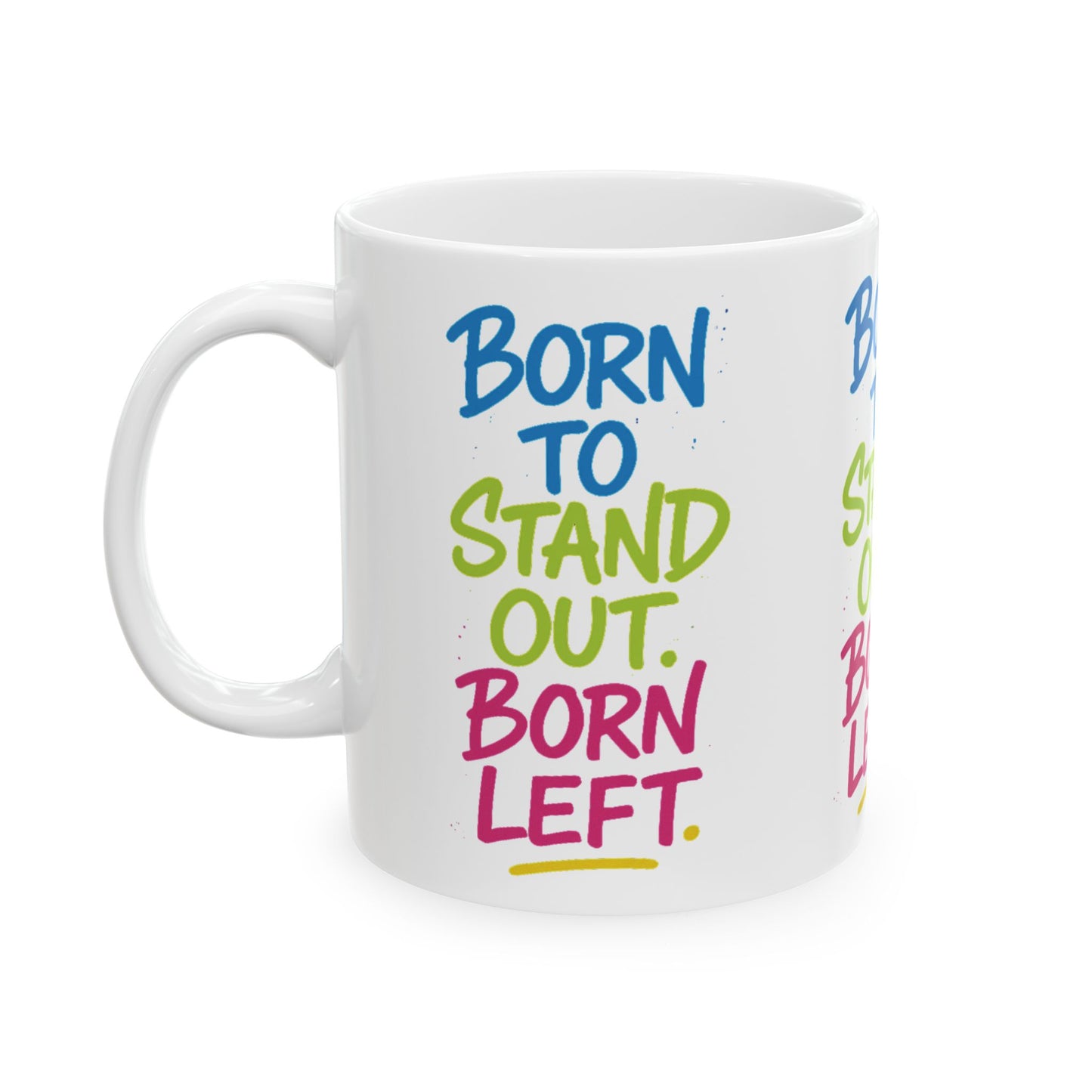 Born to Stand Out. Born Left. – Statement Mug (11OZ)