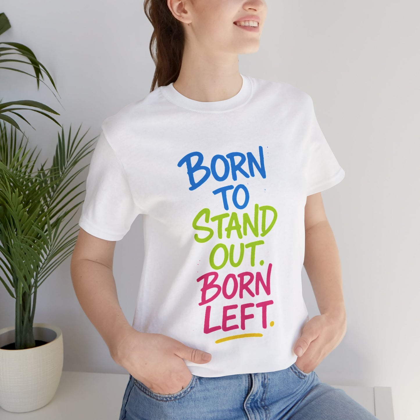 Born to Stand Out. Born Left. – Statement Tee for Left-Handed Legends
