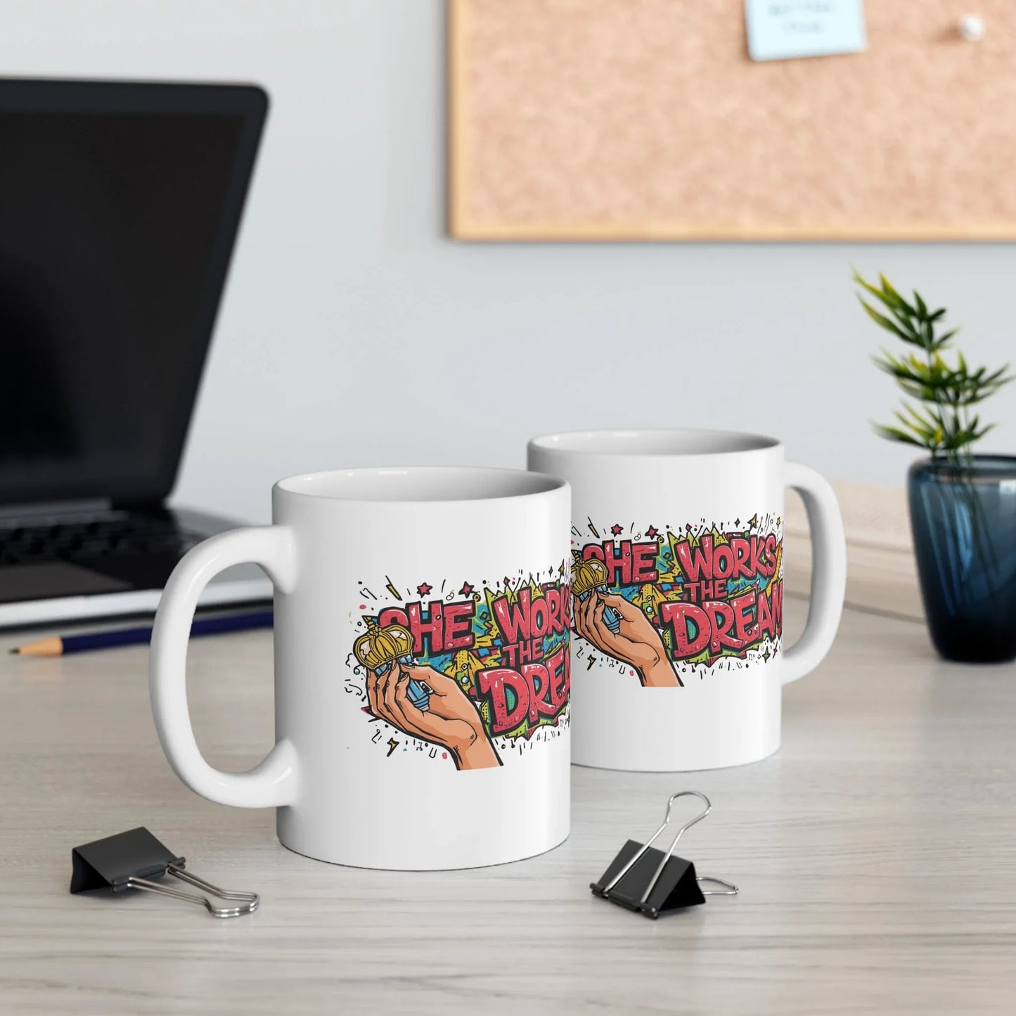 She Works the Dream Mug (11oz) Leela's Ink