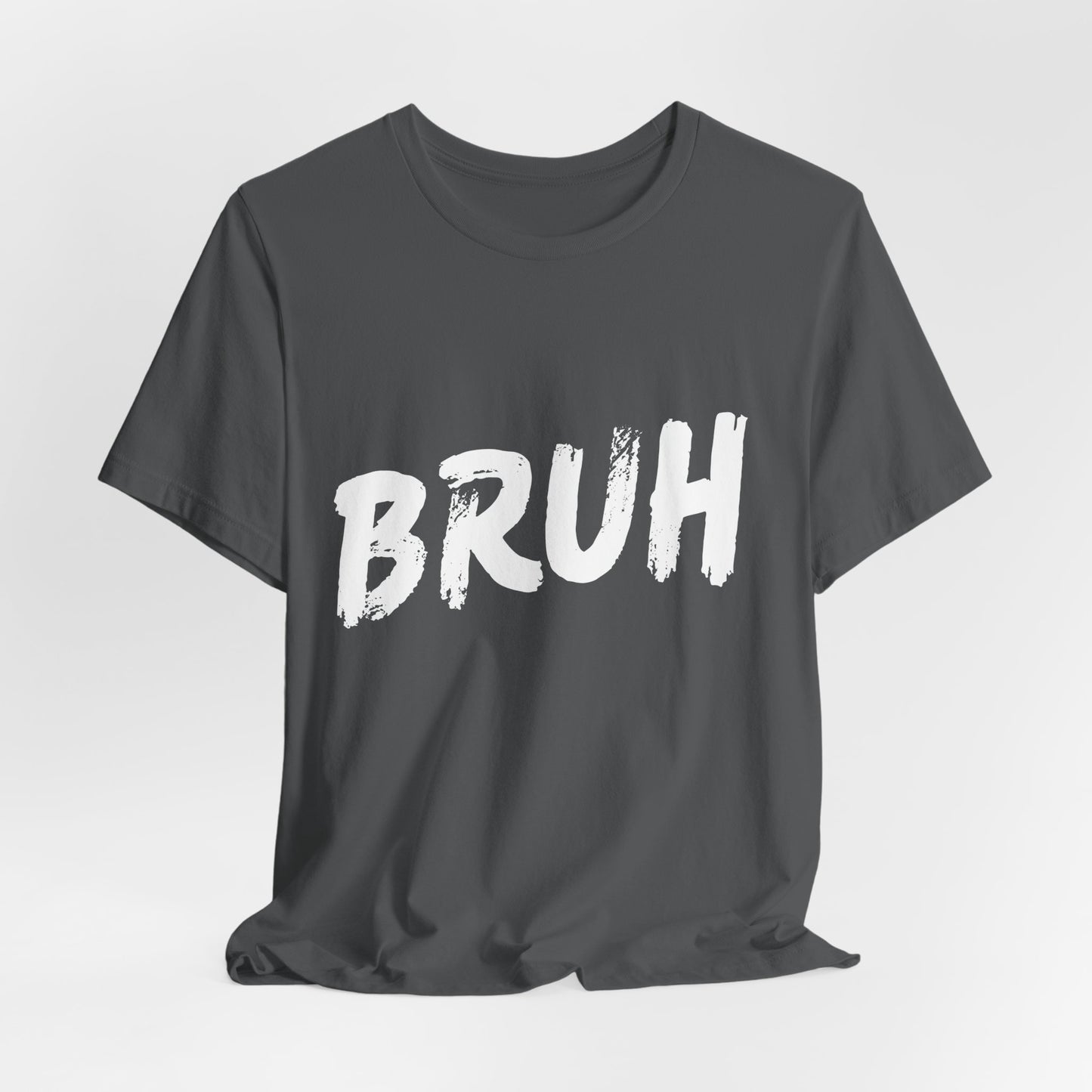 Bruh? …Really Tee - White Lettering